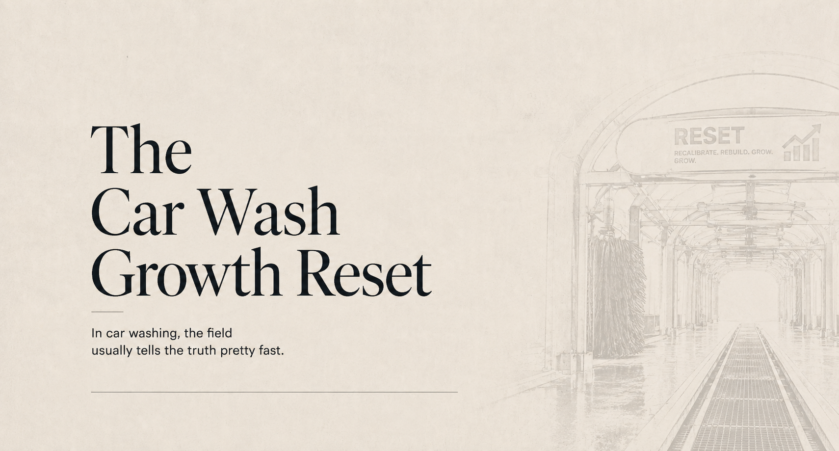 Article hero for The Car Wash Growth Reset showing a car wash tunnel and reset sign.