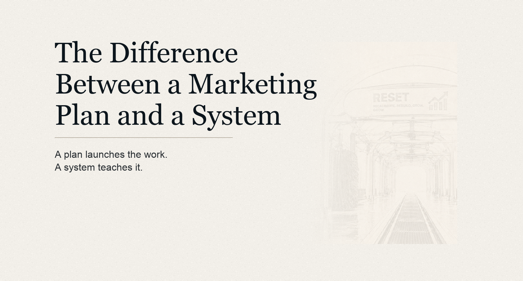 Article hero for The Difference Between a Marketing Plan and a Marketing System.